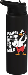 Please Remind Me To Get The Milk Funny Goose Stainless Steel Insulated Water Bottle