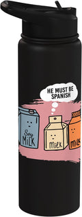 He Must Be Spanish I Milk Soy Milk Milk Carton Fun Soy Stainless Steel Insulated Water Bottle