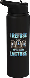 I Refuse To Tolerate Lactose Funny Raccoon Humor Stainless Steel Insulated Water Bottle